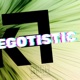 EGOTISTIC Single