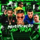 Notificação no Tela feat Mc Tedy Single