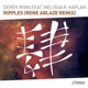 Ripples Rene Ablaze Remix feat Melissa R Kaplan Single