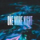 One More Night Single