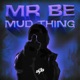 Mud Thing Single