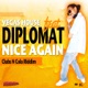 Nice Again feat Diplomat Single