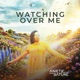 Watching Over Me Single