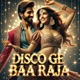 Disco Ge Baa Raja EP