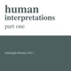 Human Interpretations Part One