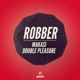 Robber feat Double Pleasure Single