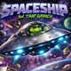 Spaceship feat Trap Grinch Single