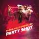 Party Shot Single feat Deejblaze Single