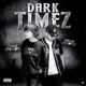 Dark Timez feat 2Lowk Single
