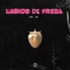 Labios de Fresa Single