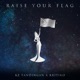 Raise Your Flag Single
