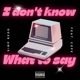 I Don t Know What To Say feat Cope Single
