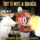 Hit U Wit a Banga feat Street Reportas Single