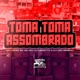 Toma Toma Assombrado feat DJ CBO ORIGINAL Single