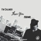 I m Calmer Than You Think Single