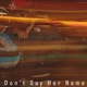 Don t Say Her Name feat Glorie Divar Single