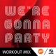 We re Gonna Party A R Workout Mix Single