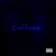 Caffeine feat Zay Single