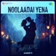 Noolaadai Yena Lofi Single