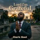 Lord I m Grateful feat Claude Anthony Gordon Single
