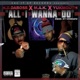 All I Wanna Do feat M A K Yukmouth Single