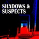 Shadows and Suspects