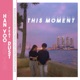 This Moment feat Dust Single