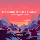 Kindling Fickle Flame feat John Grant Single