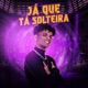 Ja Que Ta Solteira Single