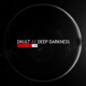 Deep Darkness Single