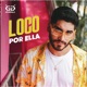 LOCO POR ELLA Single