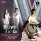 Kya Batayein Tumko Single