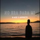 No Era Para Mí feat Adprieto Single