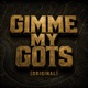 Gimme My Gots feat Shardaysa Jones Original Single