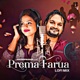 Prema Farua Lo Fi Mix Single