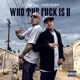 Who the F k Is U feat 3resss Single