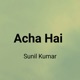 Acha Hai Single