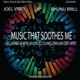 Music That Soothes Me Including Remixes Part One