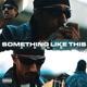 Something Like This Single