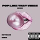 Pop Like That Vibes feat Isika Remix Single