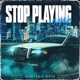 Stop Playling Games Single