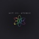 Act III Atomic Single