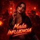 Mala Influencia Single