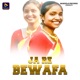 Ja Re Bewafa Single