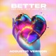 Better Acoustic Version Single