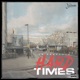 HARD TIMES Single