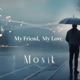 My Friend My Love feat MONIK Single