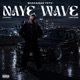 Naye Wave Single