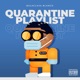Quarantine Playlist