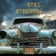 Still Stressin